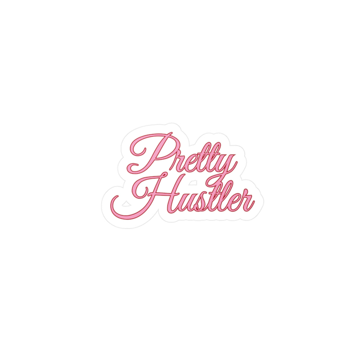 Pretty Hustler Kiss-Cut Vinyl Sticker