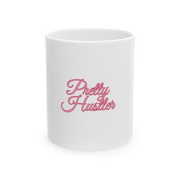 Pretty Hustler Ceramic Mug