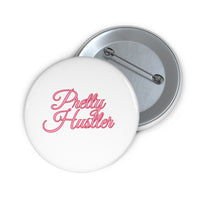 Pretty Hustler Custom Pin