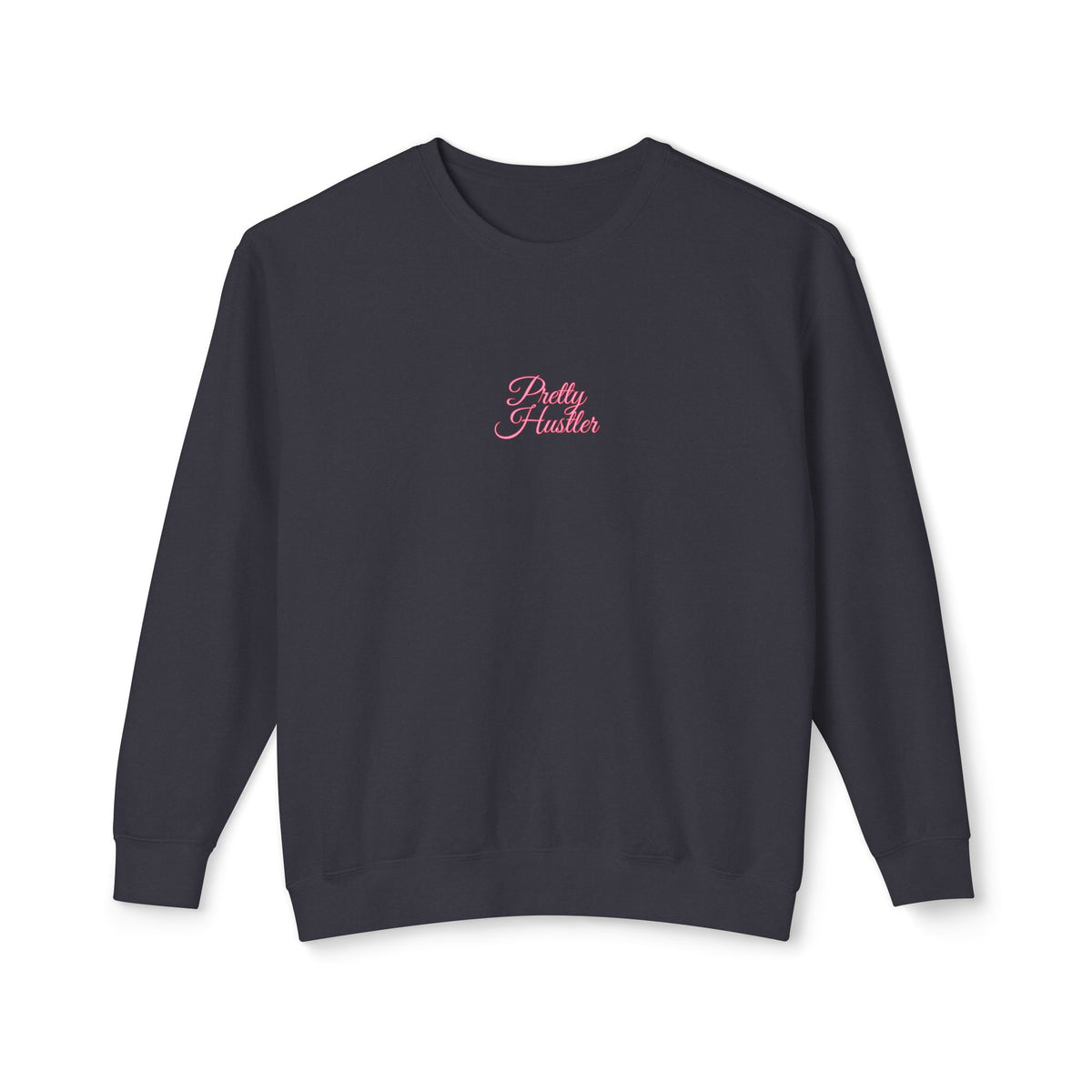 Pretty Hustler Crewneck Sweatshirt